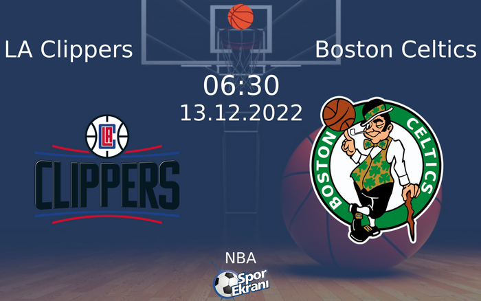 13 Aralık 2022 LA Clippers vs Boston Celtics maçı Hangi Kanalda Saat Kaçta Yayınlanacak? 13 Aralık 2022 LA Clippers vs Boston Celtics maçı Hangi Kanalda Saat Kaçta Yayınlanacak?