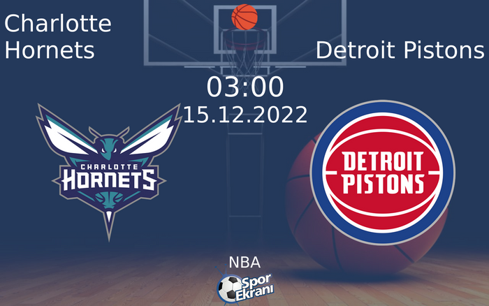15 Aralık 2022 Charlotte Hornets vs Detroit Pistons maçı Hangi Kanalda Saat Kaçta Yayınlanacak? 15 Aralık 2022 Charlotte Hornets vs Detroit Pistons maçı Hangi Kanalda Saat Kaçta Yayınlanacak?