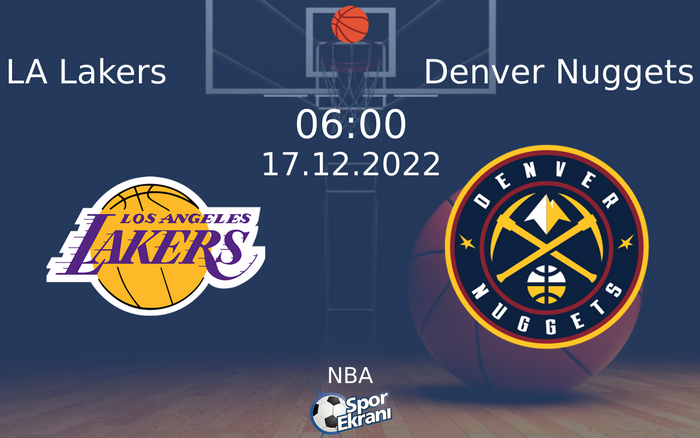 17 Aralık 2022 LA Lakers vs Denver Nuggets maçı Hangi Kanalda Saat Kaçta Yayınlanacak? 17 Aralık 2022 LA Lakers vs Denver Nuggets maçı Hangi Kanalda Saat Kaçta Yayınlanacak?