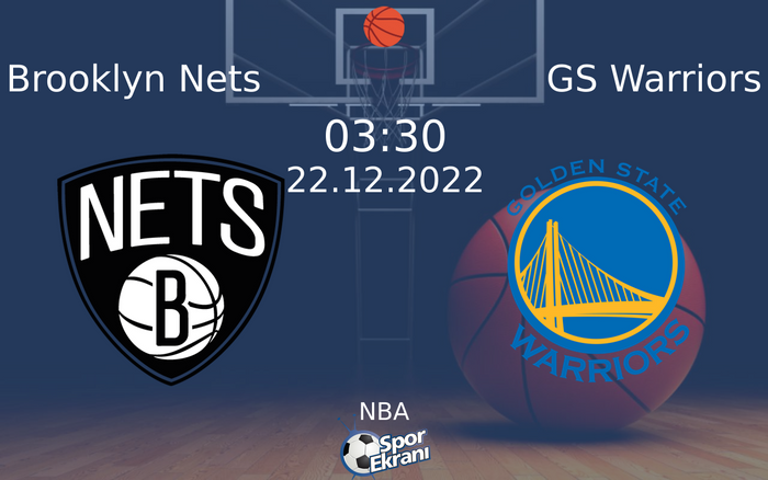 22 Aralık 2022 Brooklyn Nets vs GS Warriors maçı Hangi Kanalda Saat Kaçta Yayınlanacak? 22 Aralık 2022 Brooklyn Nets vs GS Warriors maçı Hangi Kanalda Saat Kaçta Yayınlanacak?