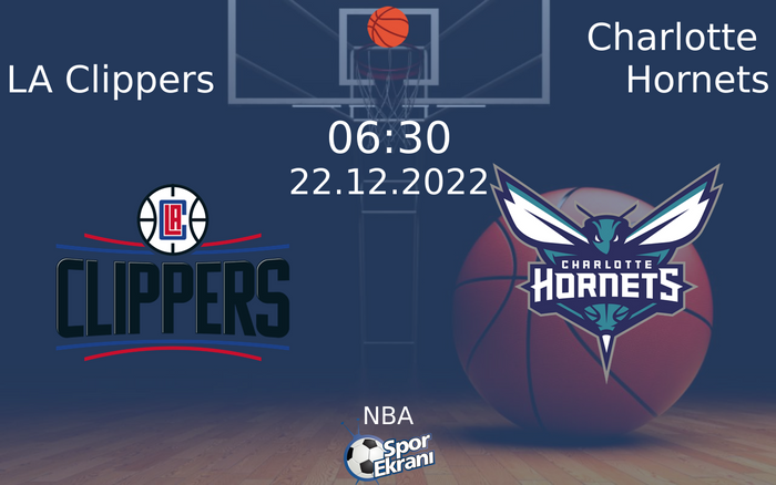 22 Aralık 2022 LA Clippers vs Charlotte Hornets maçı Hangi Kanalda Saat Kaçta Yayınlanacak? 22 Aralık 2022 LA Clippers vs Charlotte Hornets maçı Hangi Kanalda Saat Kaçta Yayınlanacak?