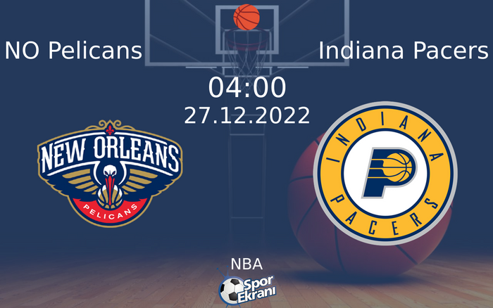 27 Aralık 2022 NO Pelicans vs Indiana Pacers maçı Hangi Kanalda Saat Kaçta Yayınlanacak? 27 Aralık 2022 NO Pelicans vs Indiana Pacers maçı Hangi Kanalda Saat Kaçta Yayınlanacak?