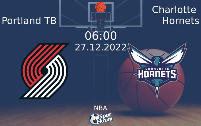 27 Aralık 2022 Portland TB vs Charlotte Hornets maçı Hangi Kanalda Saat Kaçta Yayınlanacak? 27 Aralık 2022 Portland TB vs Charlotte Hornets maçı Hangi Kanalda Saat Kaçta Yayınlanacak?