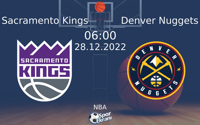 28 Aralık 2022 Sacramento Kings vs Denver Nuggets maçı Hangi Kanalda Saat Kaçta Yayınlanacak? 28 Aralık 2022 Sacramento Kings vs Denver Nuggets maçı Hangi Kanalda Saat Kaçta Yayınlanacak?