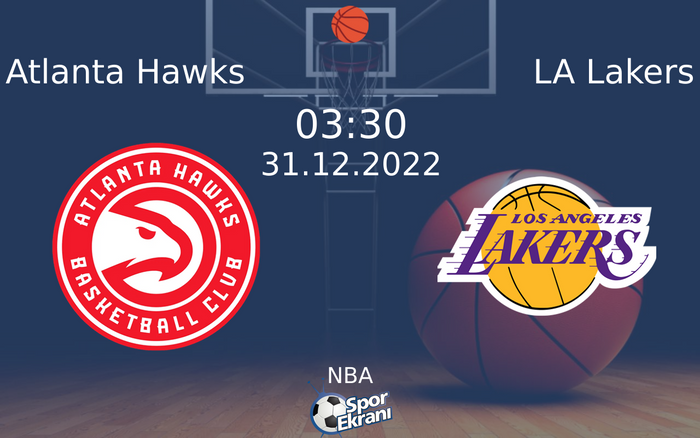 31 Aralık 2022 Atlanta Hawks vs LA Lakers maçı Hangi Kanalda Saat Kaçta Yayınlanacak? 31 Aralık 2022 Atlanta Hawks vs LA Lakers maçı Hangi Kanalda Saat Kaçta Yayınlanacak?