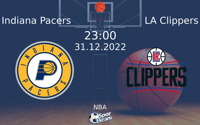 31 Aralık 2022 Indiana Pacers vs LA Clippers maçı Hangi Kanalda Saat Kaçta Yayınlanacak? 31 Aralık 2022 Indiana Pacers vs LA Clippers maçı Hangi Kanalda Saat Kaçta Yayınlanacak?