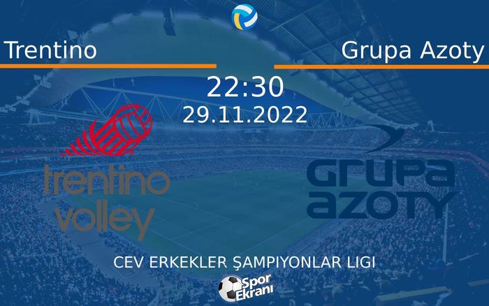 29 Kasım 2022 Trentino vs Grupa Azoty maçı Hangi Kanalda Saat Kaçta Yayınlanacak? 29 Kasım 2022 Trentino vs Grupa Azoty maçı Hangi Kanalda Saat Kaçta Yayınlanacak?