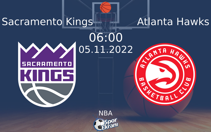05 Kasım 2022 Sacramento Kings vs Atlanta Hawks maçı Hangi Kanalda Saat Kaçta Yayınlanacak? 05 Kasım 2022 Sacramento Kings vs Atlanta Hawks maçı Hangi Kanalda Saat Kaçta Yayınlanacak?