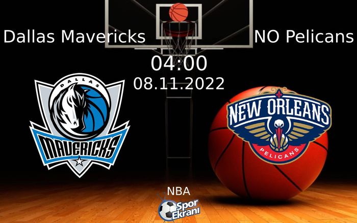 08 Kasım 2022 Dallas Mavericks vs NO Pelicans maçı Hangi Kanalda Saat Kaçta Yayınlanacak? 08 Kasım 2022 Dallas Mavericks vs NO Pelicans maçı Hangi Kanalda Saat Kaçta Yayınlanacak?