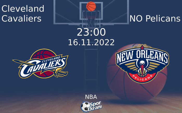 16 Kasım 2022 Cleveland Cavaliers vs NO Pelicans maçı Hangi Kanalda Saat Kaçta Yayınlanacak? 16 Kasım 2022 Cleveland Cavaliers vs NO Pelicans maçı Hangi Kanalda Saat Kaçta Yayınlanacak?
