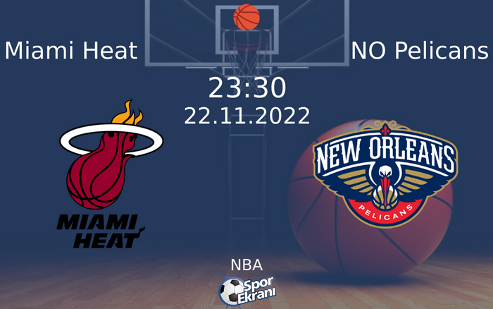 22 Kasım 2022 Miami Heat vs NO Pelicans maçı Hangi Kanalda Saat Kaçta Yayınlanacak? 22 Kasım 2022 Miami Heat vs NO Pelicans maçı Hangi Kanalda Saat Kaçta Yayınlanacak?