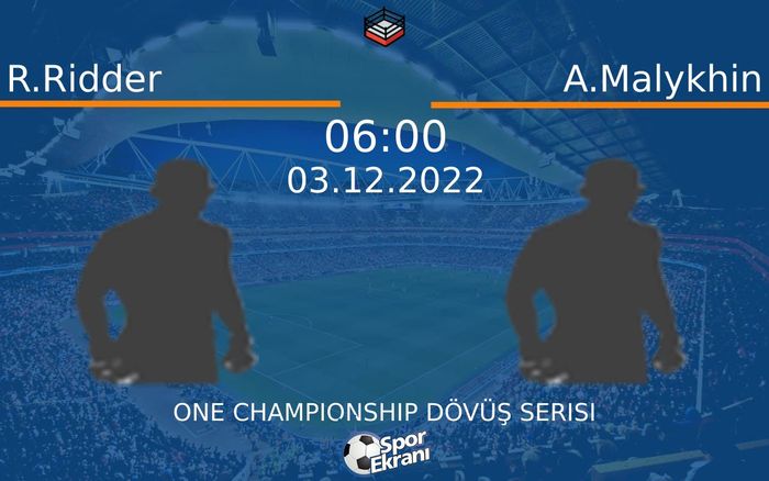 03 Aralık 2022 R.Ridder vs A.Malykhin maçı Hangi Kanalda Saat Kaçta Yayınlanacak? 03 Aralık 2022 R.Ridder vs A.Malykhin maçı Hangi Kanalda Saat Kaçta Yayınlanacak?