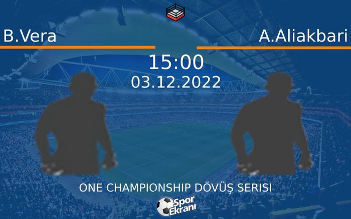 03 Aralık 2022 B.Vera vs A.Aliakbari maçı Hangi Kanalda Saat Kaçta Yayınlanacak? 03 Aralık 2022 B.Vera vs A.Aliakbari maçı Hangi Kanalda Saat Kaçta Yayınlanacak?