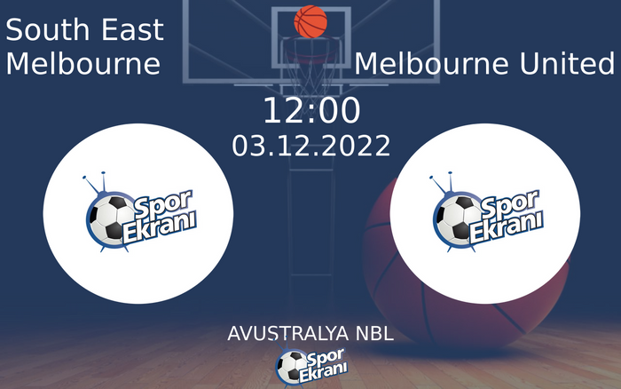 03 Aralık 2022 South East Melbourne vs Melbourne United maçı Hangi Kanalda Saat Kaçta Yayınlanacak?