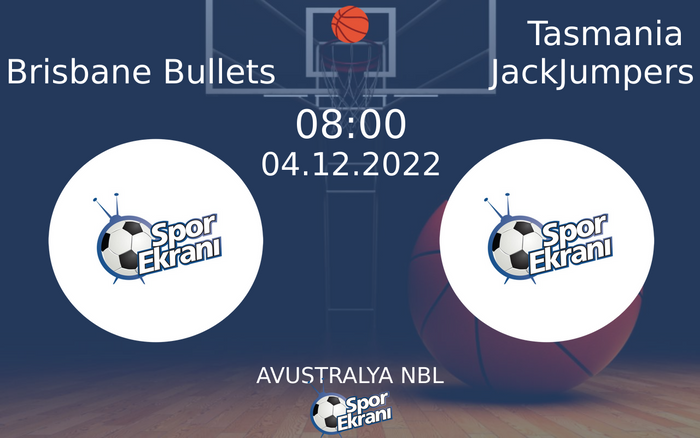 04 Aralık 2022 Brisbane Bullets vs Tasmania JackJumpers maçı Hangi Kanalda Saat Kaçta Yayınlanacak? 04 Aralık 2022 Brisbane Bullets vs Tasmania JackJumpers maçı Hangi Kanalda Saat Kaçta Yayınlanacak?