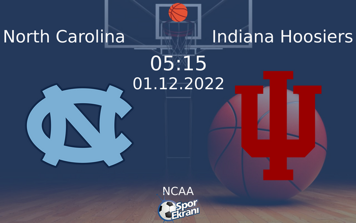 01 Aralık 2022 North Carolina vs Indiana Hoosiers maçı Hangi Kanalda Saat Kaçta Yayınlanacak? 01 Aralık 2022 North Carolina vs Indiana Hoosiers maçı Hangi Kanalda Saat Kaçta Yayınlanacak?
