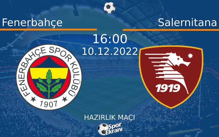 10 Aralık 2022 Fenerbahçe vs Salernitana maçı Hangi Kanalda Saat Kaçta Yayınlanacak? 10 Aralık 2022 Fenerbahçe vs Salernitana maçı Hangi Kanalda Saat Kaçta Yayınlanacak?
