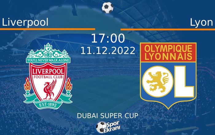 11 Aralık 2022 Liverpool vs Lyon maçı Hangi Kanalda Saat Kaçta Yayınlanacak? 11 Aralık 2022 Liverpool vs Lyon maçı Hangi Kanalda Saat Kaçta Yayınlanacak?