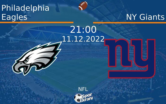 11 Aralık 2022 Philadelphia Eagles vs NY Giants maçı Hangi Kanalda Saat Kaçta Yayınlanacak? 11 Aralık 2022 Philadelphia Eagles vs NY Giants maçı Hangi Kanalda Saat Kaçta Yayınlanacak?