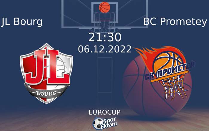 06 Aralık 2022 JL Bourg vs BC Prometey maçı Hangi Kanalda Saat Kaçta Yayınlanacak? 06 Aralık 2022 JL Bourg vs BC Prometey maçı Hangi Kanalda Saat Kaçta Yayınlanacak?