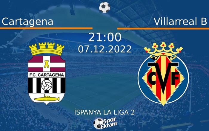 07 Aralık 2022 Cartagena vs Villarreal B maçı Hangi Kanalda Saat Kaçta Yayınlanacak? 07 Aralık 2022 Cartagena vs Villarreal B maçı Hangi Kanalda Saat Kaçta Yayınlanacak?