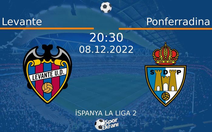 08 Aralık 2022 Levante vs Ponferradina maçı Hangi Kanalda Saat Kaçta Yayınlanacak? 08 Aralık 2022 Levante vs Ponferradina maçı Hangi Kanalda Saat Kaçta Yayınlanacak?