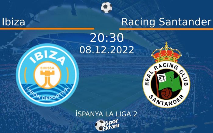 08 Aralık 2022 Ibiza vs Racing Santander maçı Hangi Kanalda Saat Kaçta Yayınlanacak? 08 Aralık 2022 Ibiza vs Racing Santander maçı Hangi Kanalda Saat Kaçta Yayınlanacak?