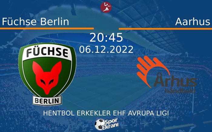 06 Aralık 2022 Füchse Berlin vs Aarhus maçı Hangi Kanalda Saat Kaçta Yayınlanacak? 06 Aralık 2022 Füchse Berlin vs Aarhus maçı Hangi Kanalda Saat Kaçta Yayınlanacak?