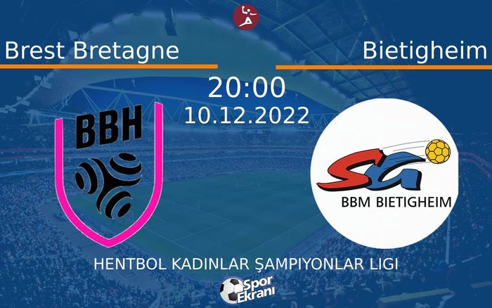 10 Aralık 2022 Brest Bretagne vs Bietigheim maçı Hangi Kanalda Saat Kaçta Yayınlanacak? 10 Aralık 2022 Brest Bretagne vs Bietigheim maçı Hangi Kanalda Saat Kaçta Yayınlanacak?