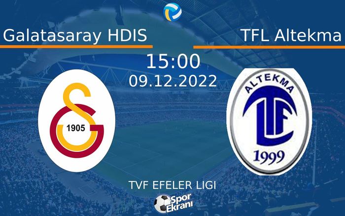 09 Aralık 2022 Galatasaray HDIS vs TFL Altekma maçı Hangi Kanalda Saat Kaçta Yayınlanacak? 09 Aralık 2022 Galatasaray HDIS vs TFL Altekma maçı Hangi Kanalda Saat Kaçta Yayınlanacak?