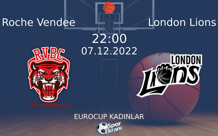07 Aralık 2022 Roche Vendee vs London Lions maçı Hangi Kanalda Saat Kaçta Yayınlanacak? 07 Aralık 2022 Roche Vendee vs London Lions maçı Hangi Kanalda Saat Kaçta Yayınlanacak?