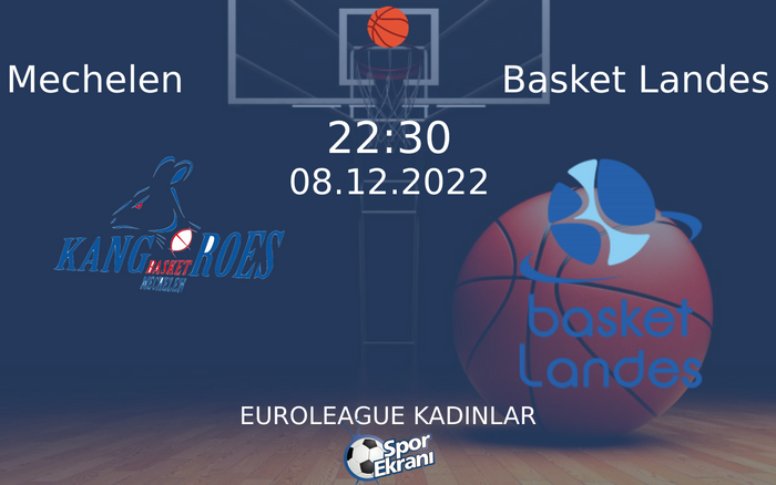 08 Aralık 2022 Mechelen vs Basket Landes maçı Hangi Kanalda Saat Kaçta Yayınlanacak? 08 Aralık 2022 Mechelen vs Basket Landes maçı Hangi Kanalda Saat Kaçta Yayınlanacak?