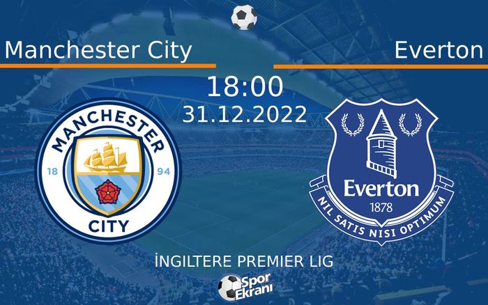 31 Aralık 2022 Manchester City vs Everton maçı Hangi Kanalda Saat Kaçta Yayınlanacak? 31 Aralık 2022 Manchester City vs Everton maçı Hangi Kanalda Saat Kaçta Yayınlanacak?