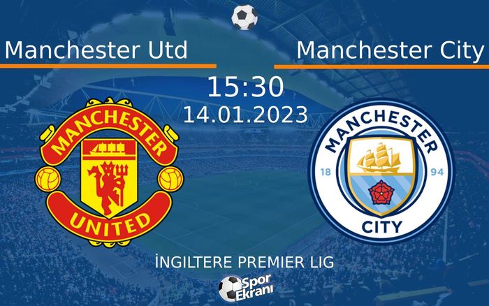14 Ocak 2023 Manchester Utd vs Manchester City maçı Hangi Kanalda Saat Kaçta Yayınlanacak? 14 Ocak 2023 Manchester Utd vs Manchester City maçı Hangi Kanalda Saat Kaçta Yayınlanacak?