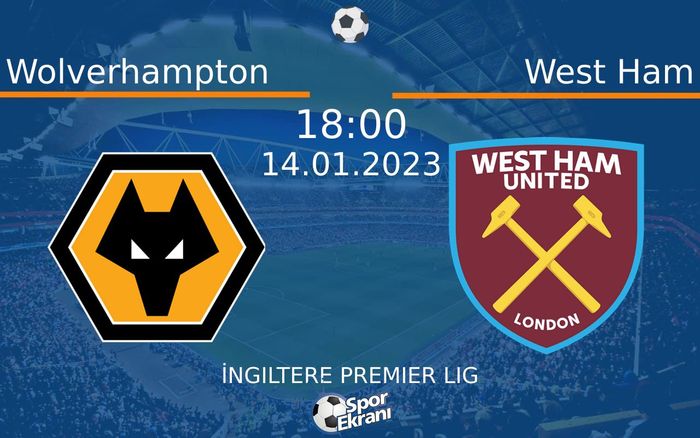 14 Ocak 2023 Wolverhampton vs West Ham maçı Hangi Kanalda Saat Kaçta Yayınlanacak? 14 Ocak 2023 Wolverhampton vs West Ham maçı Hangi Kanalda Saat Kaçta Yayınlanacak?