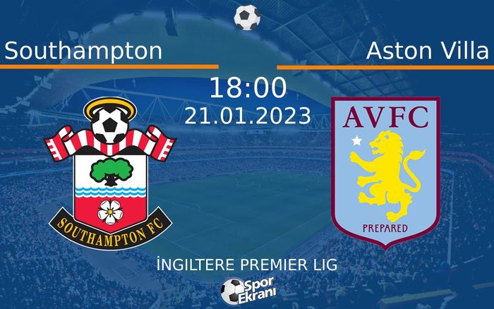 21 Ocak 2023 Southampton vs Aston Villa maçı Hangi Kanalda Saat Kaçta Yayınlanacak? 21 Ocak 2023 Southampton vs Aston Villa maçı Hangi Kanalda Saat Kaçta Yayınlanacak?