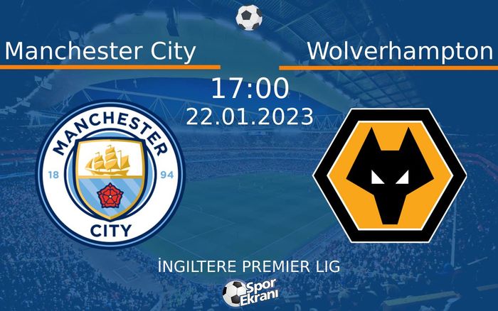 22 Ocak 2023 Manchester City vs Wolverhampton maçı Hangi Kanalda Saat Kaçta Yayınlanacak? 22 Ocak 2023 Manchester City vs Wolverhampton maçı Hangi Kanalda Saat Kaçta Yayınlanacak?