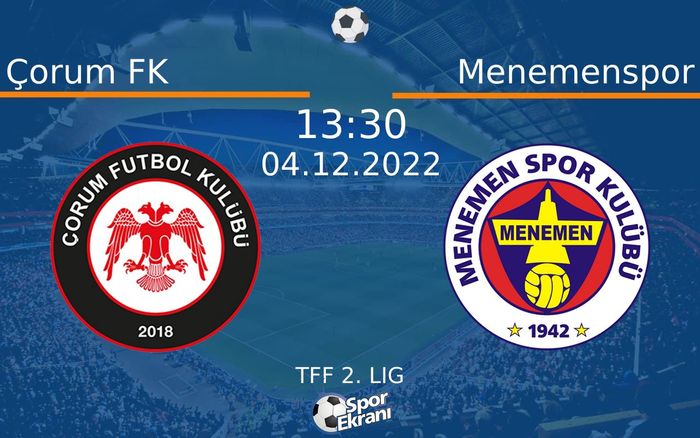 04 Aralık 2022 Çorum FK vs Menemenspor maçı Hangi Kanalda Saat Kaçta Yayınlanacak? 04 Aralık 2022 Çorum FK vs Menemenspor maçı Hangi Kanalda Saat Kaçta Yayınlanacak?