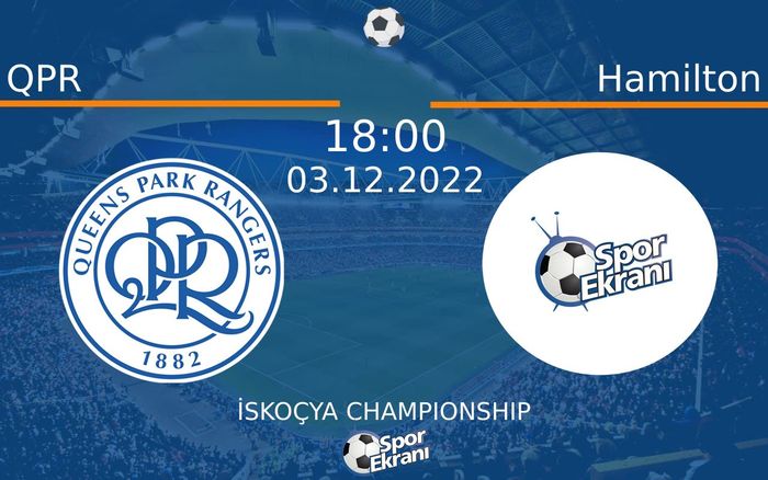 03 Aralık 2022 QPR vs Hamilton maçı Hangi Kanalda Saat Kaçta Yayınlanacak? 03 Aralık 2022 QPR vs Hamilton maçı Hangi Kanalda Saat Kaçta Yayınlanacak?