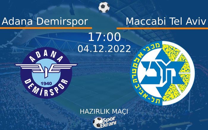 04 Aralık 2022 Adana Demirspor vs Maccabi Tel Aviv maçı Hangi Kanalda Saat Kaçta Yayınlanacak? 04 Aralık 2022 Adana Demirspor vs Maccabi Tel Aviv maçı Hangi Kanalda Saat Kaçta Yayınlanacak?