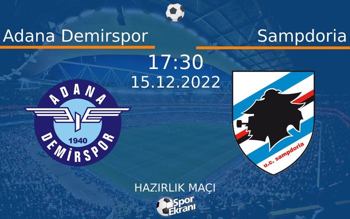 15 Aralık 2022 Adana Demirspor vs Sampdoria maçı Hangi Kanalda Saat Kaçta Yayınlanacak? 15 Aralık 2022 Adana Demirspor vs Sampdoria maçı Hangi Kanalda Saat Kaçta Yayınlanacak?
