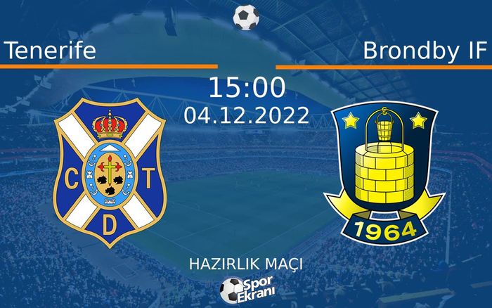 04 Aralık 2022 Tenerife vs Brondby IF maçı Hangi Kanalda Saat Kaçta Yayınlanacak? 04 Aralık 2022 Tenerife vs Brondby IF maçı Hangi Kanalda Saat Kaçta Yayınlanacak?