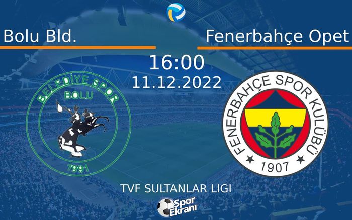 11 Aralık 2022 Bolu Bld. vs Fenerbahçe Opet maçı Hangi Kanalda Saat Kaçta Yayınlanacak? 11 Aralık 2022 Bolu Bld. vs Fenerbahçe Opet maçı Hangi Kanalda Saat Kaçta Yayınlanacak?
