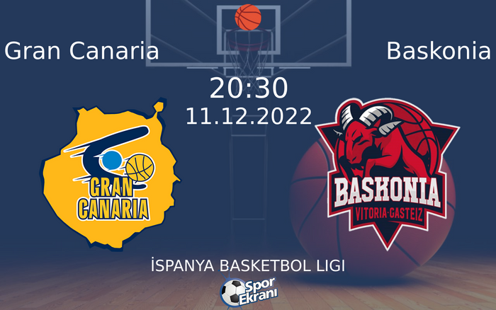 11 Aralık 2022 Gran Canaria vs Baskonia maçı Hangi Kanalda Saat Kaçta Yayınlanacak? 11 Aralık 2022 Gran Canaria vs Baskonia maçı Hangi Kanalda Saat Kaçta Yayınlanacak?