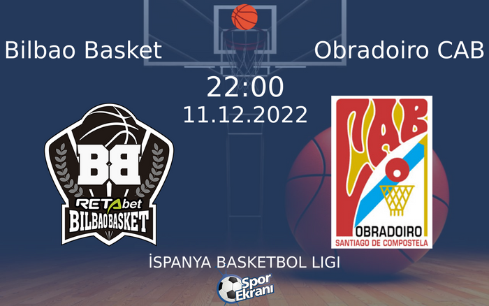 11 Aralık 2022 Bilbao Basket vs Obradoiro CAB maçı Hangi Kanalda Saat Kaçta Yayınlanacak? 11 Aralık 2022 Bilbao Basket vs Obradoiro CAB maçı Hangi Kanalda Saat Kaçta Yayınlanacak?