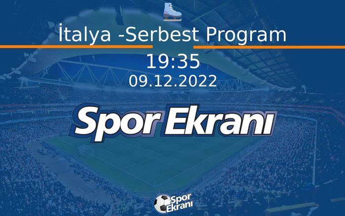 09 Aralık 2022 Artistik Buz Pateni Grand Prix - İtalya -Serbest Program  Hangi Kanalda Saat Kaçta Yayınlanacak?