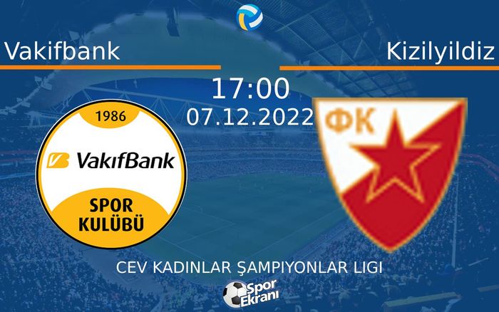 07 Aralık 2022 Vakifbank vs Kizilyildiz maçı Hangi Kanalda Saat Kaçta Yayınlanacak? 07 Aralık 2022 Vakifbank vs Kizilyildiz maçı Hangi Kanalda Saat Kaçta Yayınlanacak?