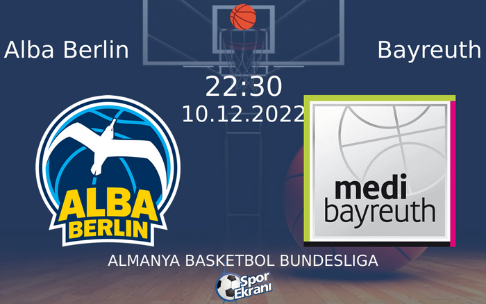 10 Aralık 2022 Alba Berlin vs Bayreuth maçı Hangi Kanalda Saat Kaçta Yayınlanacak? 10 Aralık 2022 Alba Berlin vs Bayreuth maçı Hangi Kanalda Saat Kaçta Yayınlanacak?