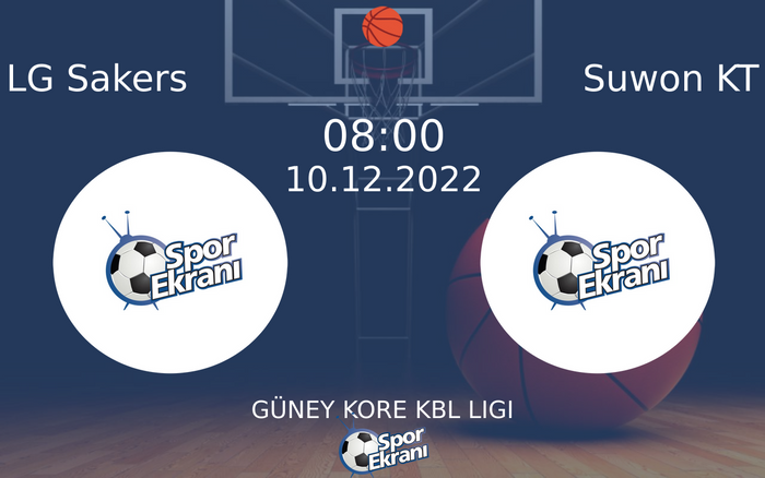 10 Aralık 2022 LG Sakers vs Suwon KT maçı Hangi Kanalda Saat Kaçta Yayınlanacak? 10 Aralık 2022 LG Sakers vs Suwon KT maçı Hangi Kanalda Saat Kaçta Yayınlanacak?