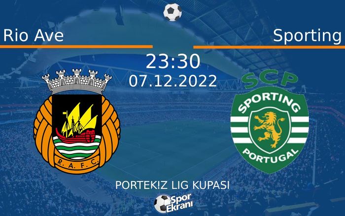 07 Aralık 2022 Rio Ave vs Sporting maçı Hangi Kanalda Saat Kaçta Yayınlanacak? 07 Aralık 2022 Rio Ave vs Sporting maçı Hangi Kanalda Saat Kaçta Yayınlanacak?